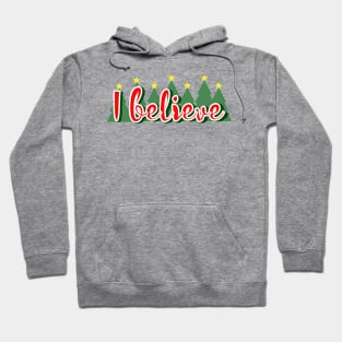 I Believe, Christmas, Holidays, Trees, Word Art Hoodie